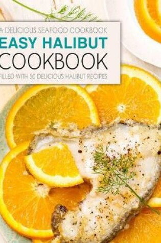 Cover of Easy Halibut Cookbook