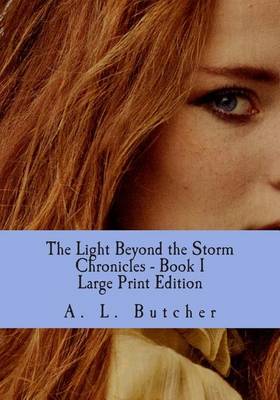 Book cover for The Light Beyond the Storm Chronicles - Book I Large Print Edition