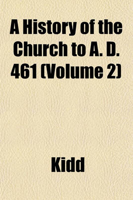 Book cover for A History of the Church to A. D. 461 (Volume 2)