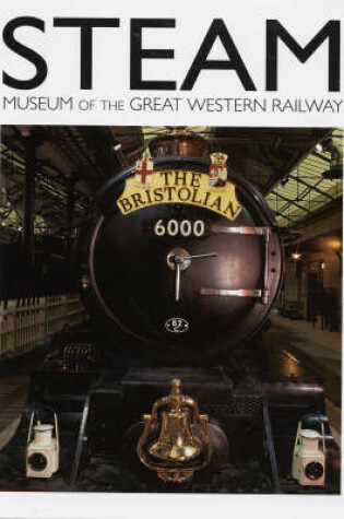 Cover of S.T.E.A.M. Museum of the Great Western Railway