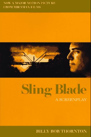 Cover of Sling Blade: a Screenplay