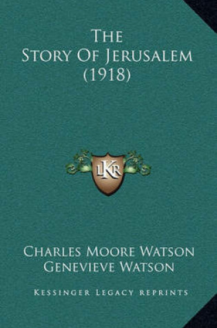 Cover of The Story Of Jerusalem (1918)