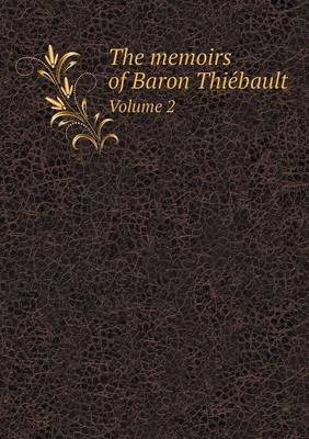 Book cover for The memoirs of Baron Thie&#769;bault Volume 2