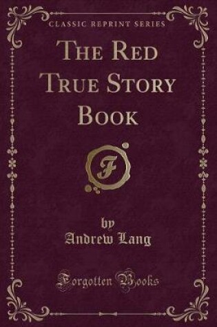 Cover of The Red True Story Book (Classic Reprint)