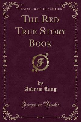 Book cover for The Red True Story Book (Classic Reprint)