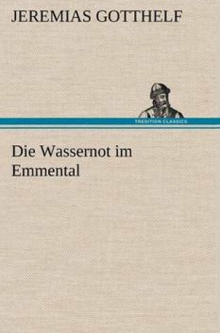 Cover of Die Wassernot Im Emmental