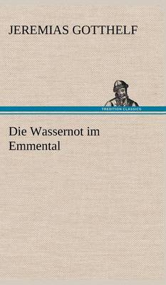 Book cover for Die Wassernot Im Emmental