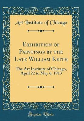 Book cover for Exhibition of Paintings by the Late William Keith