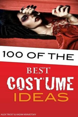 Cover of 100 of the Best Costume Ideas
