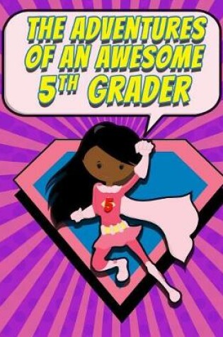 Cover of The Adventures of an Awesome 5th Grader