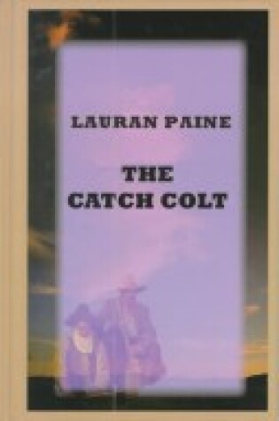 Cover of The Catch Colt