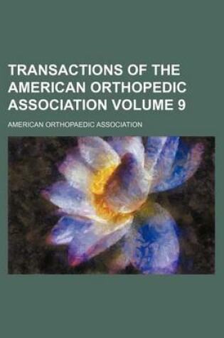 Cover of Transactions of the American Orthopedic Association Volume 9