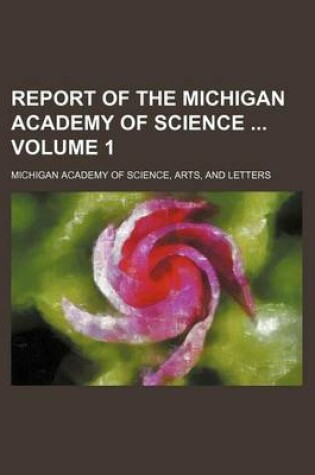 Cover of Report of the Michigan Academy of Science Volume 1