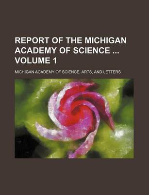 Book cover for Report of the Michigan Academy of Science Volume 1