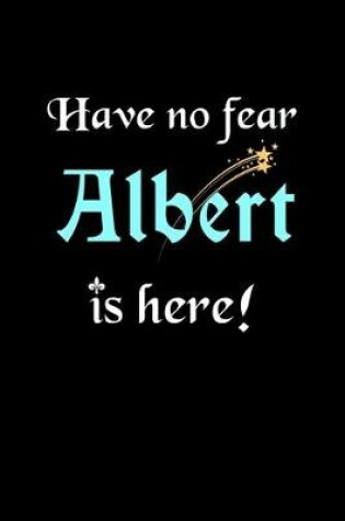 Cover of Have No Fear, Albert Is Here