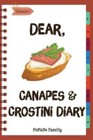 Cover of Dear, Canapes and Crostini Diary