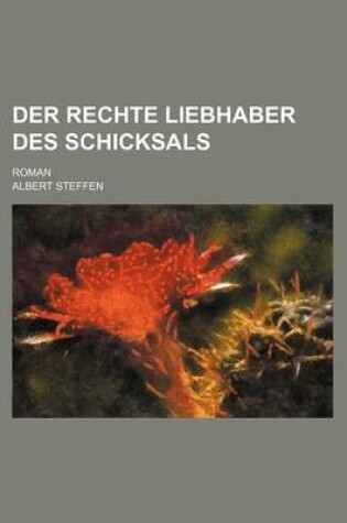 Cover of Der Rechte Liebhaber Des Schicksals; Roman