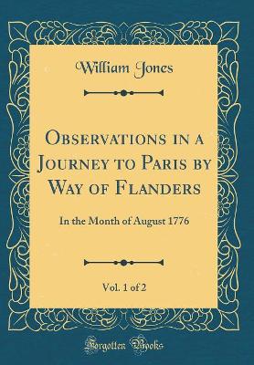 Book cover for Observations in a Journey to Paris by Way of Flanders, Vol. 1 of 2