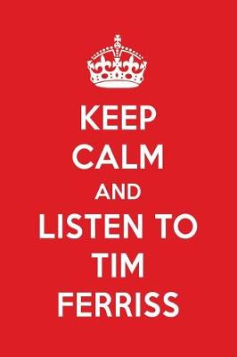 Book cover for Keep Calm and Listen to Tim Ferriss