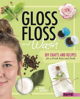 Book cover for Gloss, Floss, and Wash