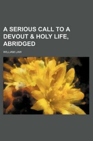 Cover of A Serious Call to a Devout & Holy Life, Abridged