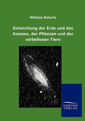 Book cover for Entwicklung der Erde und des Kosmos, der Pflanzen und der wirbellosen Tiere