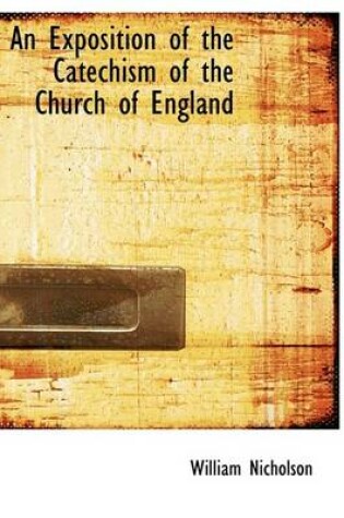 Cover of An Exposition of the Catechism of the Church of England