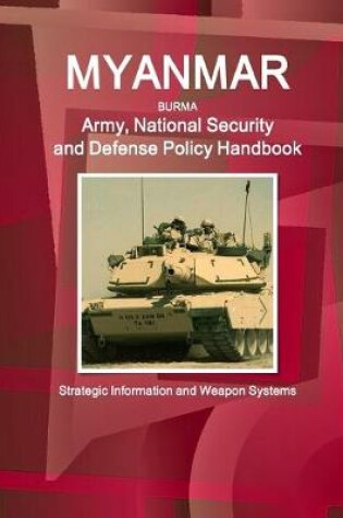 Cover of Myanmar Army, National Security and Defense Policy Handbook - Strategic Information and Weapon Systems