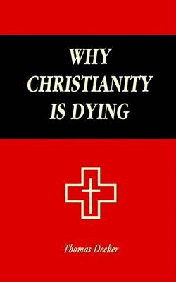 Book cover for Why Christianity is Dying