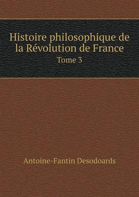 Book cover for Histoire philosophique de la Révolution de France Tome 3