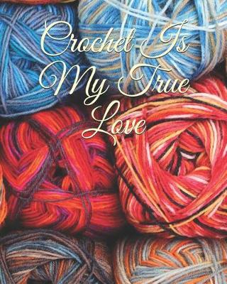 Book cover for Crochet Is My True Love