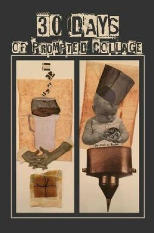 Cover of 30 Days of Prompted Collage