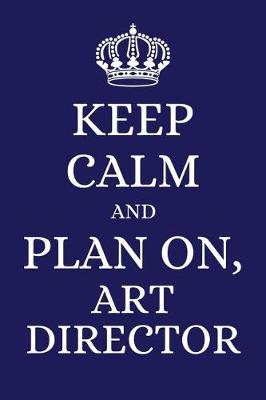 Book cover for Keep Calm and Plan on Art Director