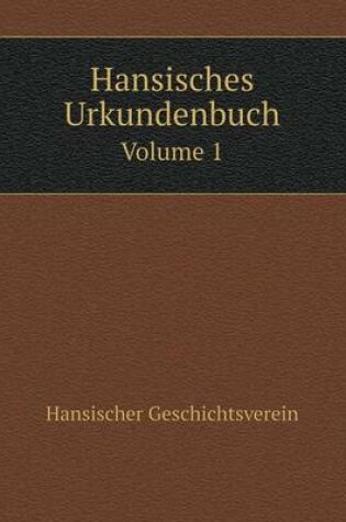 Cover of Hansisches Urkundenbuch Volume 1