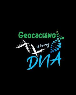 Book cover for Geocaching Is in My DNA