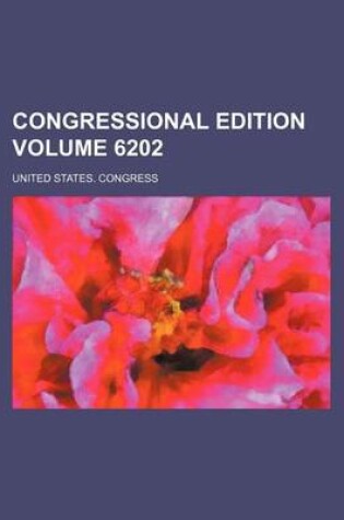 Cover of Congressional Edition Volume 6202