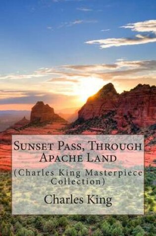 Cover of Sunset Pass, Through Apache Land