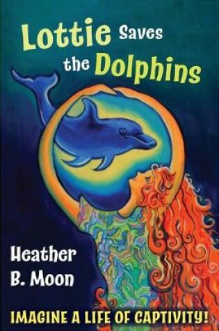 Cover of Lottie Saves the Dolphins