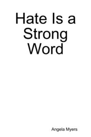 Cover of Hate Is a Strong Word (e-book)