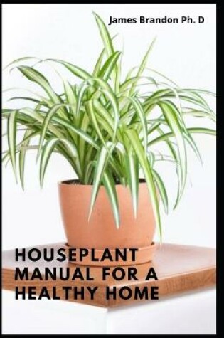 Cover of Houseplant Manual For A Healthy Home