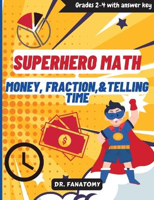 Book cover for Superhero Math - Money, Fractions, & Telling the Time