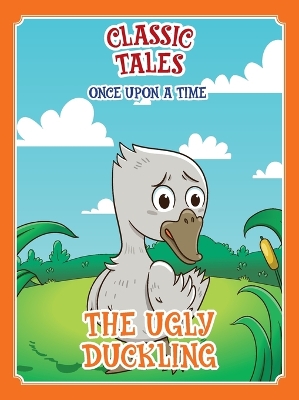 Book cover for Classic Tales Once Upon a Time - The Ugly Duckling