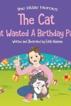 Book cover for The Cat That Wanted a Birthday Party