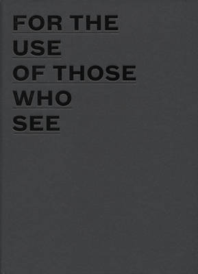 Book cover for For the Use of Those Who See