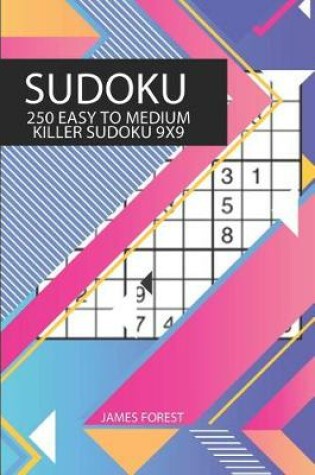 Cover of 250 Easy to Medium Killer Sudoku 9x9