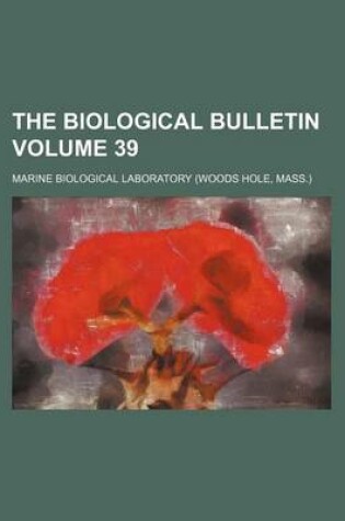 Cover of The Biological Bulletin Volume 39