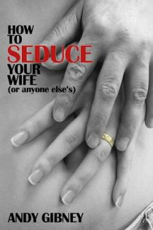Cover of How to Seduce Your Wife