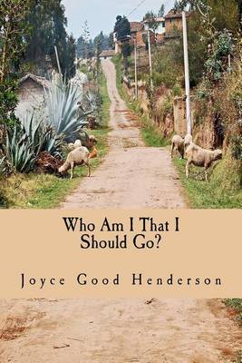 Book cover for Who Am I That I Should Go?