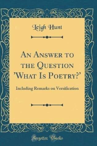 Cover of An Answer to the Question 'what Is Poetry?'