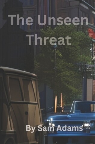 Cover of The Unseen Threat